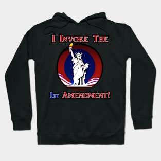 I Invoke the 1st Amendment! Hoodie